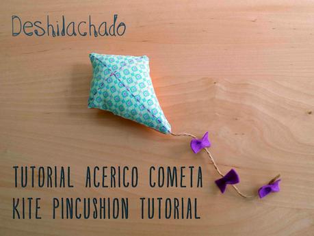 Tutorial: acerico cometa / Tutorial: kite pincushion