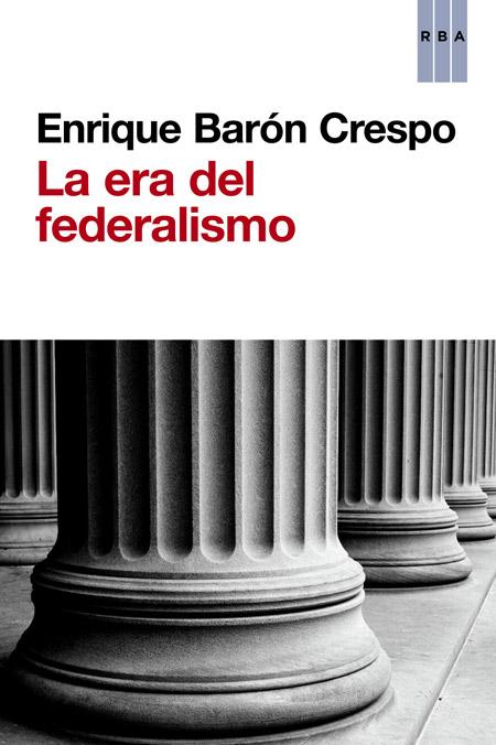El libro “La Era del Federalismo” de Enrique Barón Crespo