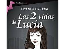 RESEÑA: vidas Lucía (Astrid Gallardo)