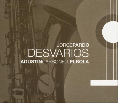 Jorge Pardo & Agustin Carbonell - Desvarios