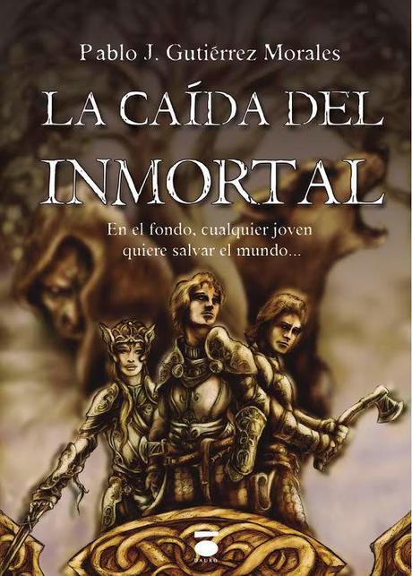 reseña, libros, fantasía, heróica, La caída del Inmortal, Pablo J. Gutiérrez Morales, Editorial Dauro, Narrativa, 