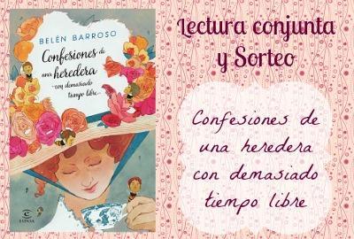 Presentación, sorteo y lectura conjunta del libro “Confesiones de una heredera con demasiado tiempo libre”, de Belén Barroso LC + Sorteo Confesiones Heredera