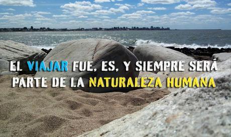 Viajar está en la naturaleza humana VIAJAR
