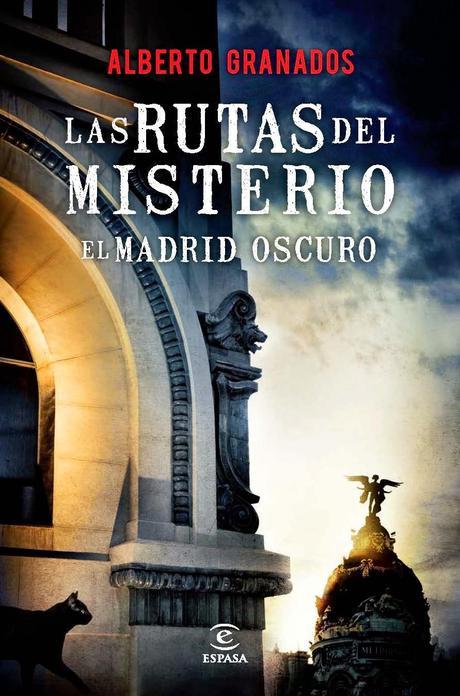 «Las rutas del misterio: el Madrid oscuro» de Alberto Granados
