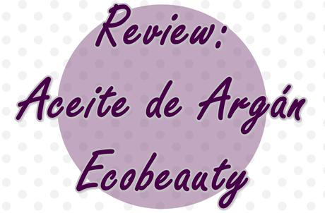 Review: Aceite Argan Ecobeauty