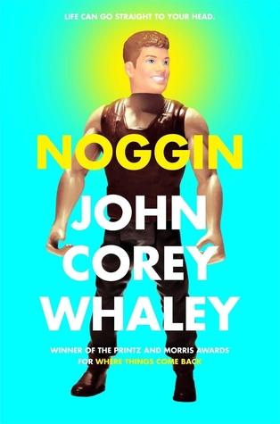 Reseña: Noggin - John Corey Whaley