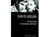 Juan Orduña. Cincuenta años cine español (1924-1974)