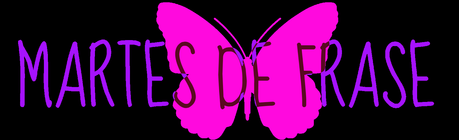 MARTES DE FRASE