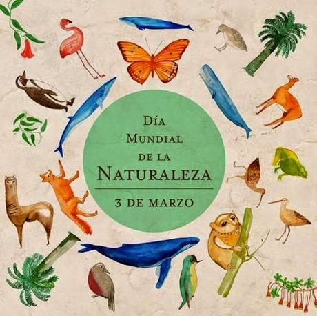 3 de MARZO;Medio Ambiente Día Mundial de la Naturaleza