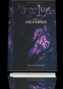 El Bosque Sin Luz I: Oscuridad: Volume 1 .... de Kristina Rybosova