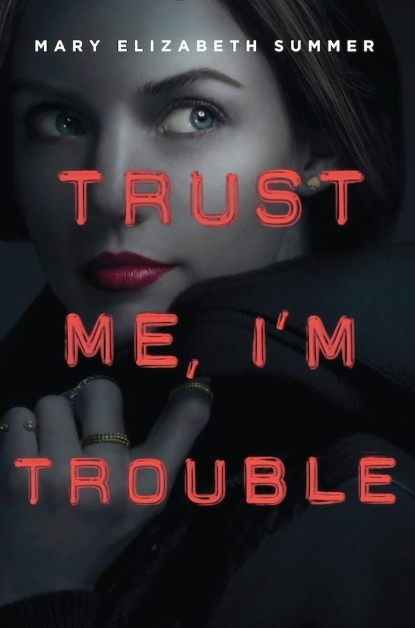 Portada revelada: Trust Me I'm Trouble de Mary Elizabeth Summer