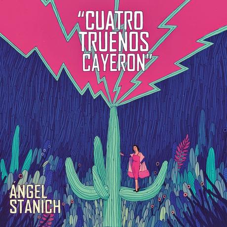 [Disco] Ángel Stanich - Cuatro Truenos Cayeron (2015)