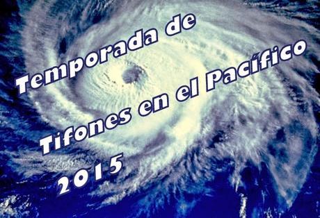 Temporada de Tifones en el Pacífico 2015, informate aquí