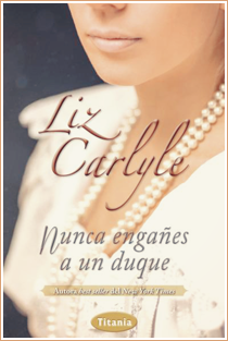 ~♥ Reseña #143 = Nunca engañes a un duque ~ Lyz Carlyle