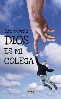 Dios es mi colega  - Cyril Massarotto
