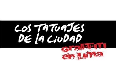 El Libro LOS TATUAJES DE LA CIUDAD . Graffiti en Lima. Ediciones Contracultura