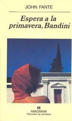 John Fante - Espera a la Primavera, Bandini