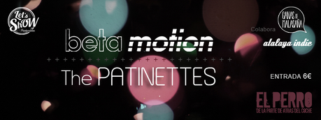 Betamotion y The Patinettes en El Perro vía Let's show