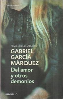 Del amor y otros demonios. Gabriel Garcia Marquez.