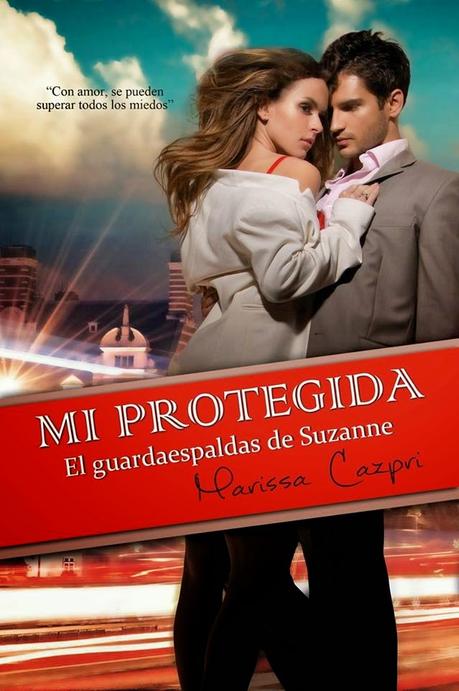 Mi Protegida - El Guardaespaldas de Suzanne by Marissa Cazpri (Reseña)