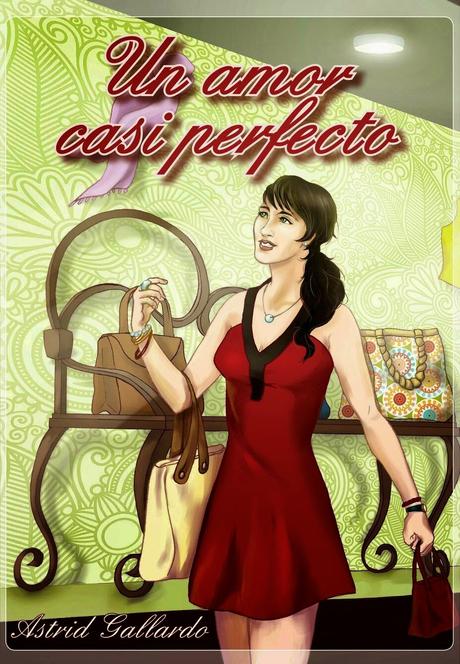 Un amor casi perfecto, de Astrid Gallardo