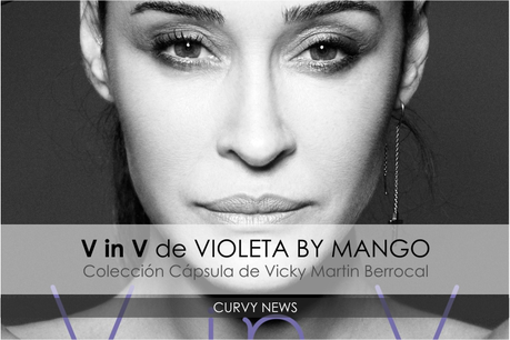 V in V Vicky Martin Berrocal para Violeta by Mango · Curvy News