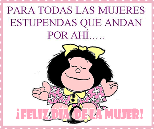 Feliz día de la mujer!