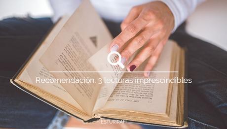 Recomendación. 3 Lecturas Imprescindibles Recomendación. 3 Lecturas Imprescindibles