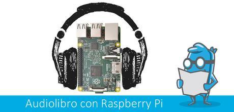 Audiolibro con Raspberry Pi