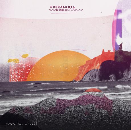 [Disco] Nostalghia - Luz Abisal (2015)