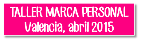 Talleres de Marca Personal en Valencia. Abril 2015