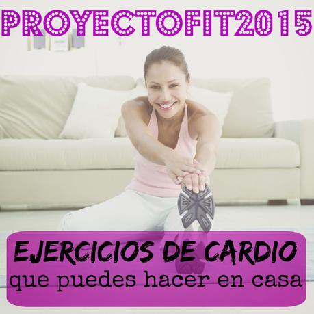 #ProyectoFit2015: Ejercicios De Cardio Que Puedes Hacer En Casa