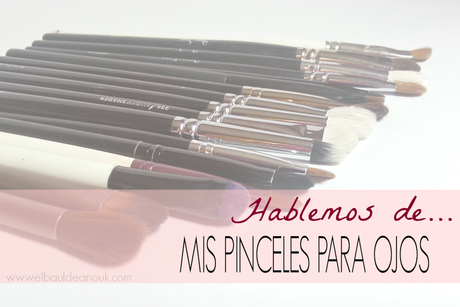 Hablemos de... | Mis pinceles para ojos