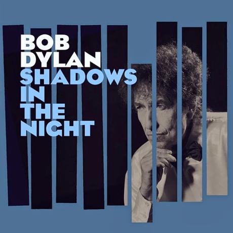 Bob Dylan Shadows in the night (2015) Las sombras que conmueven a Dylan