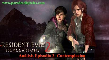 Análisis del Episodio 2 de Resident Evil Revelations 2: Contemplación