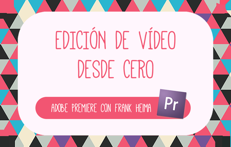 Introducción a Adobe Premiere: Aprende a editar vídeo desde cero