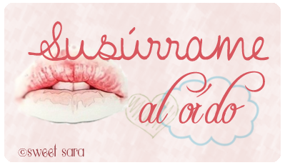 Susúrrame al oído ☼ 4