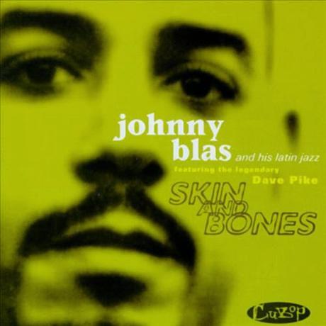 Johnny Blas - Skin & Bonesn