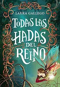 Reseña Todas las hadas del reino, de Laura Gallego.