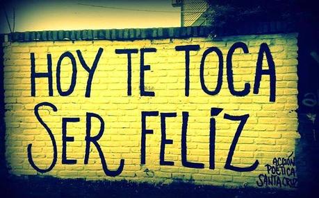 HOY TOCA SER FELIZ