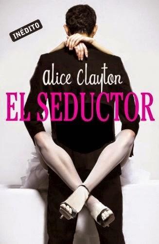 ☼ RESEÑA ☼ EL SEDUCTOR DE ALICE CLAYTON ☼ RESEÑA ☼ EL SEDUCTOR DE ALICE CLAYTON