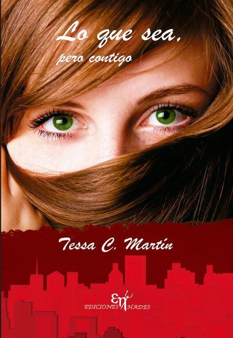 Reseña #62# LO QUE SEA, PERO CONTIGO de TESSA C. MARTÍN