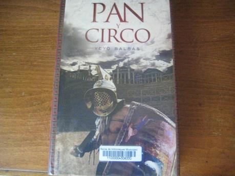 Va de romanos...Novela histórica: Pan y circo, de Yeyo Balbás