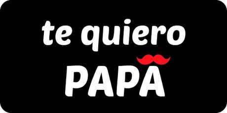 Te quiero papa!!!