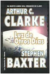 Arthur C. Clarke y Stephen Baxter. Luz de otros días