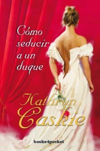Cómo seducir a un duque - Kathryn Caskie