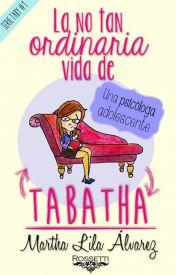 Recomendación Wattpad - La no tan ordinaria vida de Tabatha [Serie Taby #1]