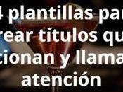 plantillas para crear títulos funcionan llaman atención