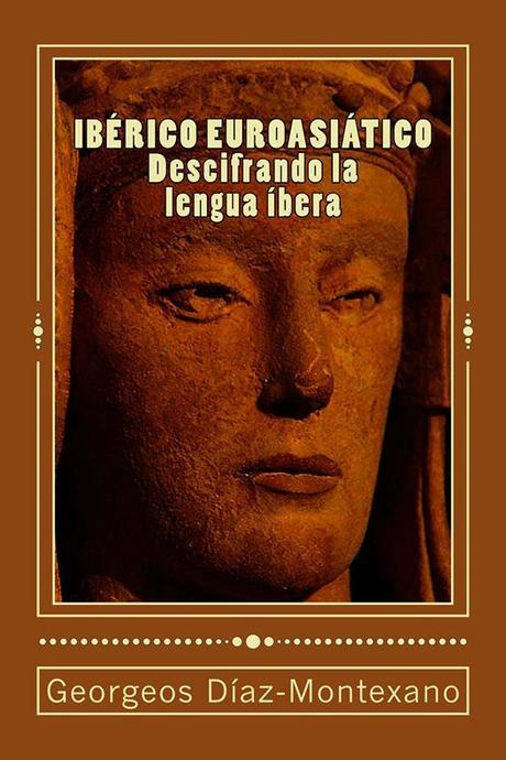 IBÉRICO EUROASIÁTICO. Descifrando la lengua íbera (Nuevo libro)