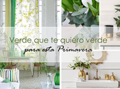 Verde quiero verde para esta primavera